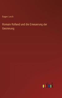 Romain Rolland und die Erneuerung der Gesinnung