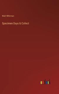 Specimen Days & Collect
