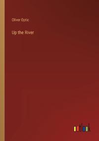 Up the River