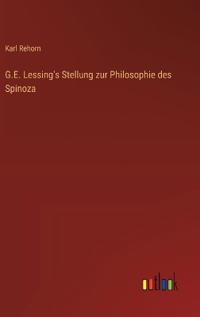 G.E. Lessing's Stellung zur Philosophie des Spinoza