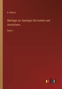 Beiträge zur Geologie Ost-Asiens und Australiens