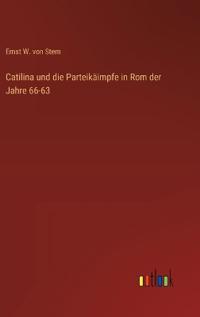 Bokomslag för "Catilina und die Parteikäimpfe in Rom der Jahre 66-63"