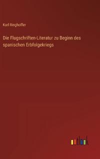 Bokomslag för "Die Flugschriften-Literatur zu Beginn des spanischen Erbfolgekriegs"