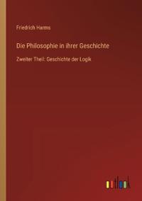 Die Philosophie in ihrer Geschichte