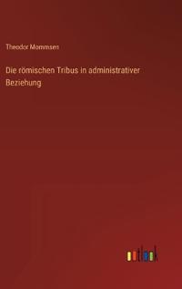 Die römischen Tribus in administrativer Beziehung