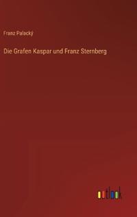 Die Grafen Kaspar und Franz Sternberg