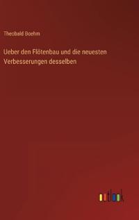 Bokomslag för "Ueber den Flötenbau und die neuesten Verbesserungen desselben"