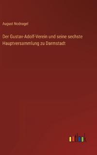Der Gustav-Adolf-Verein und seine sechste Hauptversammlung zu Darmstadt