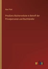 Bokomslag för "Preußens Bücherverbote in Betreff der Privatpersonen und Buchhändler"