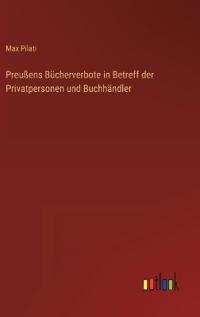 Preußens Bücherverbote in Betreff der Privatpersonen und Buchhändler