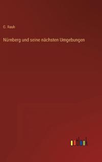 Nürnberg und seine nächsten Umgebungen