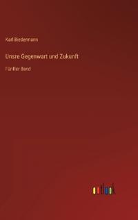 Unsre Gegenwart und Zukunft
