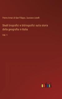 Bokomslag för "Studi biografici e bibliografici sulla storia della geografia in Italia"