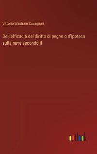 Dell'efficacia del diritto di pegno o d'ipoteca sulla nave secondo il