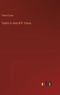 Teatro in versi di P. Cossa