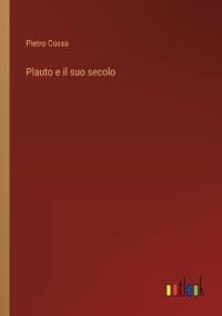 Plauto e il suo secolo