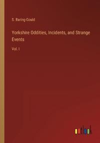 Yorkshire Oddities, Incidents, and Strange Events