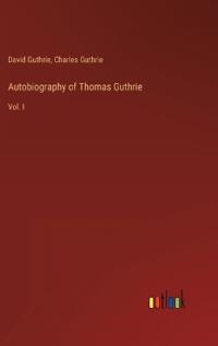 Autobiography of Thomas Guthrie