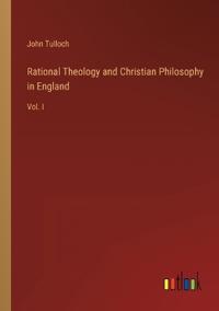 Rational Theology and Christian Philosophy in England