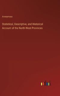 Bokomslag för "Statistical, Descriptive, and Historical Account of the North-West Provinces"