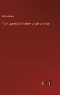The Argument of the Book of Job Unfolded