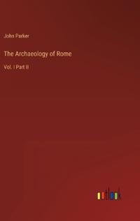 The Archaeology of Rome