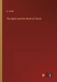 The Spirit and the Word of Christ