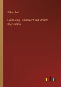 Everlasting Punishment and Modern Speculation