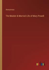 The Maiden & Married Life of Mary Powell