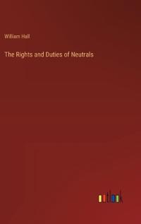 The Rights and Duties of Neutrals
