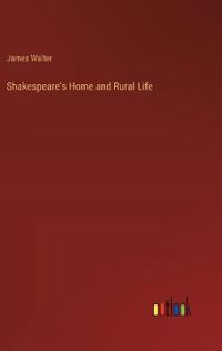 Shakespeare's Home and Rural Life