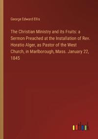 The Christian Ministry and its Fruits