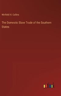 The Domestic Slave Trade of the Southern States