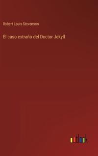 El caso extraño del Doctor Jekyll