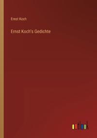 Ernst Koch's Gedichte