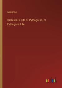 Bokomslag för "Iamblichus' Life of Pythagoras, or Pythagoric Life"
