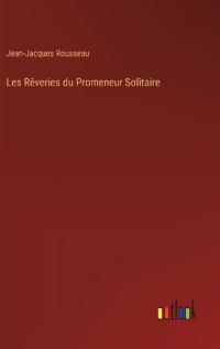 Les Rêveries du Promeneur Solitaire