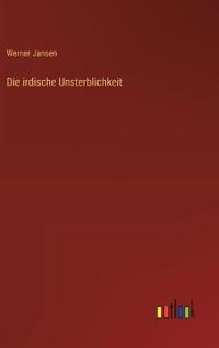 Die irdische Unsterblichkeit
