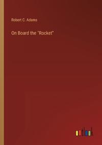 On Board the "Rocket"