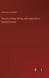 The Art of Story-Telling, with nearly half a hundred stories