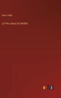 Le Feu sous la Cendre