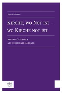 Kirche, wo Not ist - wo Kirche not ist