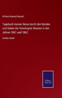 Tagebuch meiner Reise durch den Norden und Süden der Vereinigten Staaten in den Jahren 1861 und 1862