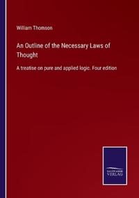 An Outline of the Necessary Laws of Thought