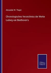Bokomslag för "Chronologisches Verzeichniss der Werke Ludwig van Beethoven's"