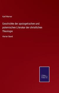 Bokomslag för "Geschichte der apologetischen und polemischen Literatur der christlichen Theologie"
