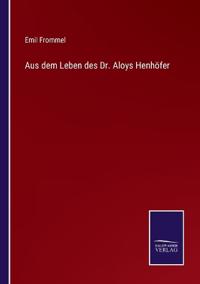 Aus dem Leben des Dr. Aloys Henhöfer