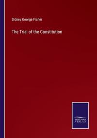 The Trial of the Constitution