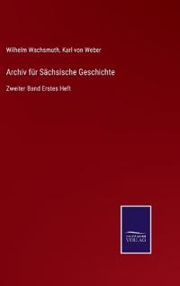 Archiv für Sächsische Geschichte