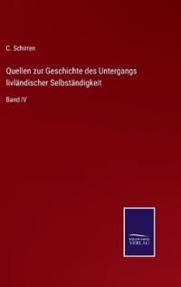 Quellen zur Geschichte des Untergangs livländischer Selbständigkeit